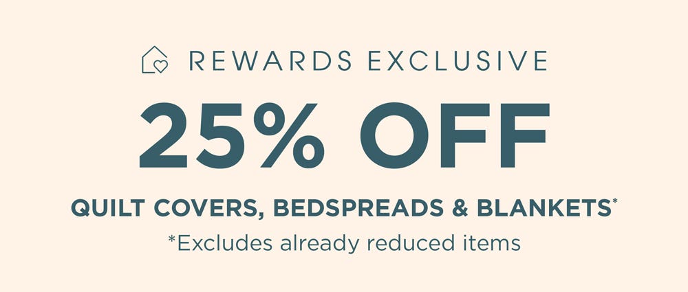 25% Off Quilt Covers, Blankets & Coverlets 25% Off Quilt Covers, Blankets & Coverlets