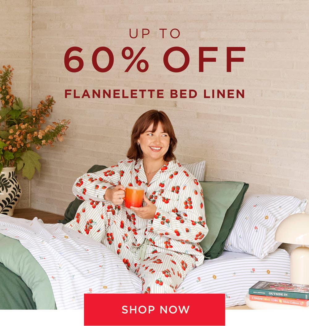 Up To 60% Off Flannelette - Shop Now Up To 60% Off Flannelette - Shop Now