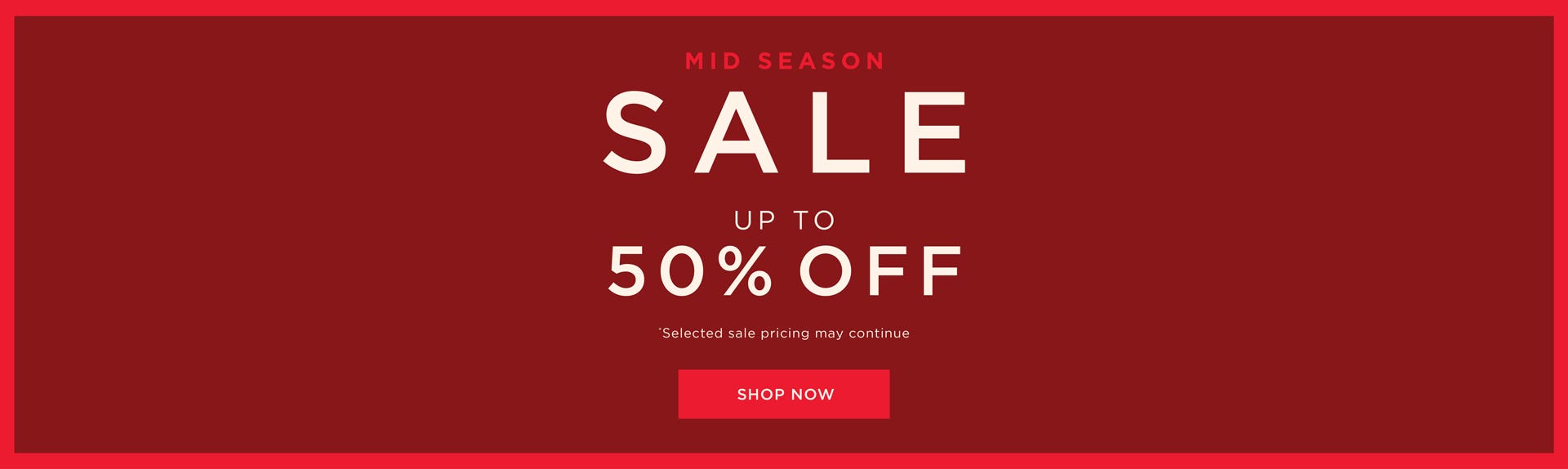 Mid Season Sale - Shop Now